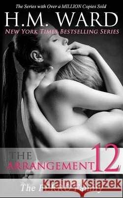 The Arrangement 12 (The Ferro Family) Ward, H. M. 9781630350086 Laree Bailey Press - książka