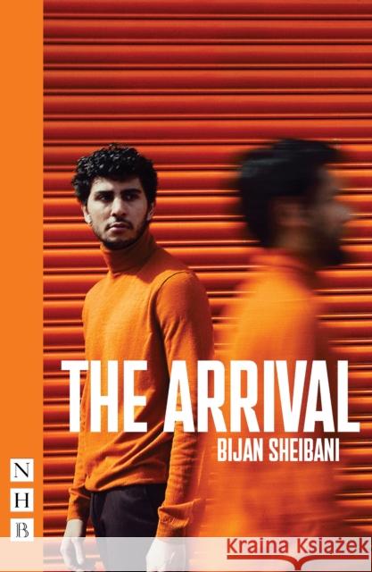 The Arrival Bijan Sheibani   9781848429079 Nick Hern Books - książka