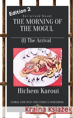 The Arrival: A wise report to a wise minister by a wise citizen Hichem Karoui   9781787950511 Global East-West (London) - książka
