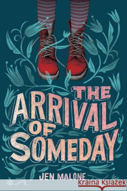 The Arrival of Someday Jen Malone 9780062795397 Harperteen - książka