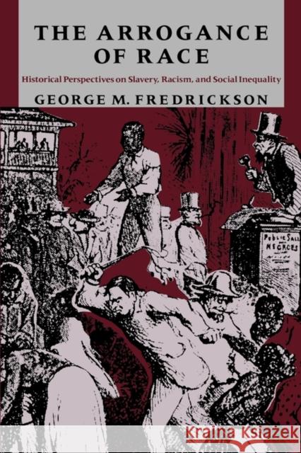 The Arrogance of Race George M. Fredrickson 9780819562173 Wesleyan University Press - książka