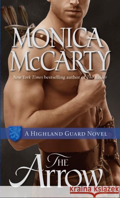 The Arrow: A Highland Guard Novel Monica McCarty 9780345543950 Ballantine Books - książka