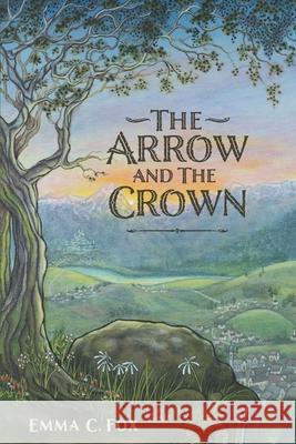 The Arrow and the Crown Emma C. Fox 9781796251081 Independently Published - książka