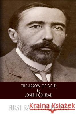 The Arrow of Gold Joseph Conrad 9781502370549 Createspace - książka