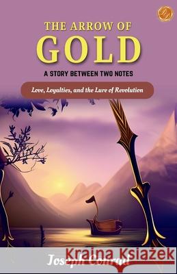 The Arrow of Gold a story between two notes Joseph Conrad 9789359570099 DD Sales and Distributors - książka