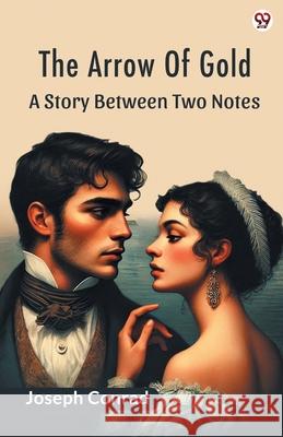 The Arrow Of Gold A Story Between Two Notes Joseph Conrad 9789370811393 Double 9 Books - książka
