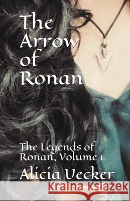 The Arrow of Ronan Alicia Uecker 9781393820581 Draft2digital - książka
