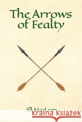 The Arrows of Fealty Jill MacLean 9781989833544 OC Publishing - książka