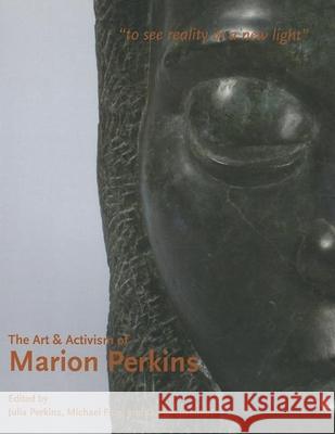 The Art & Activism of Marion Perkins: To See Reality in a New Light Julia Perkins Michael Flug David Lusenhop 9780883783467 Third World Press - książka
