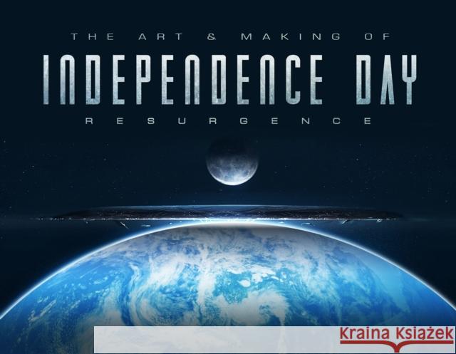 The Art & Making of Independence Day Resurgence Simon Ward 9781785651373 Titan Books Ltd - książka