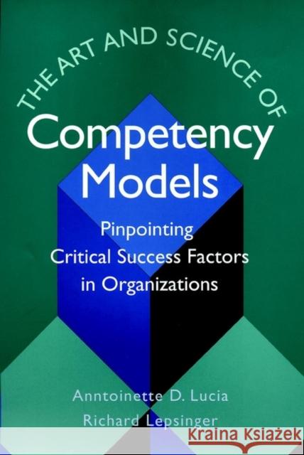 The Art & Science of Competency Models Lepsinger, Richard 9780787946029 Jossey-Bass - książka