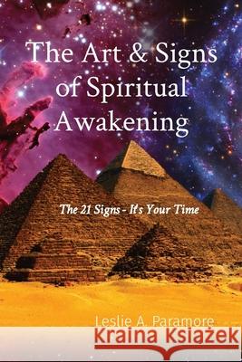 The Art & Signs of Spiritual Awakening: The 21 Signs - It's Your Time Leslie A. Paramore Beate Bachmann 9781088019559 Heart_centered Productions - książka