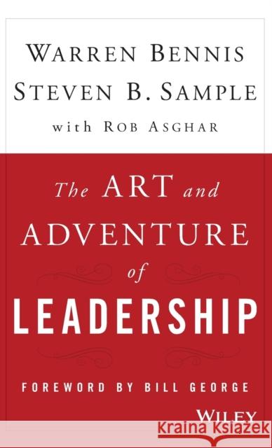 The Art and Adventure of Leadership: Understanding Failure, Resilience and Success Bennis, Warren 9781119090311 John Wiley & Sons Inc - książka