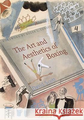 The Art and Aesthetics of Boxing David Scott Roger Conover 9780803213869 University of Nebraska Press - książka