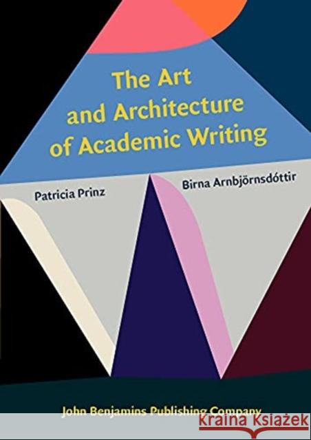 The Art and Architecture of Academic Writing Birna (University of Iceland) Arnbjoernsdottir 9789027207517 John Benjamins Publishing Co - książka