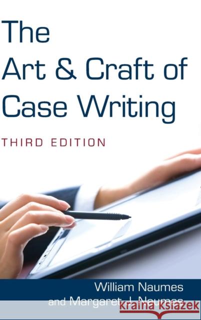 The Art and Craft of Case Writing William Naumes Margaret J. Naumes 9780765627766 M.E. Sharpe - książka