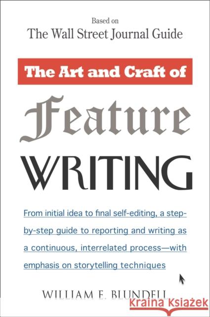 The Art and Craft of Feature Writing: Based on The Wall Street Journal Guide William E. Blundell 9780452261587 Penguin Random House Australia - książka