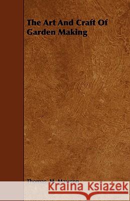 The Art and Craft of Garden Making Mawson, Thomas H. 9781443755320 Sims Press - książka