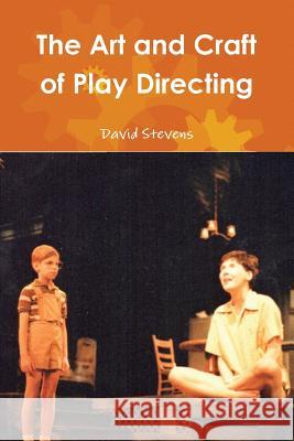 The Art and Craft of Play Directing David Stevens 9781300888482 Lulu.com - książka