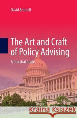 The Art and Craft of Policy Advising: A Practical Guide Bromell, David 9783319849164 Springer - książka