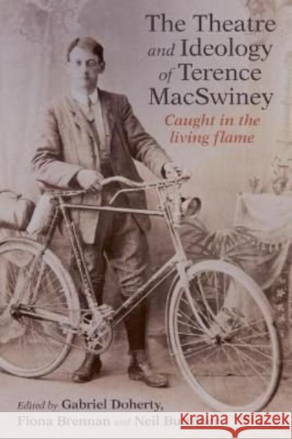 The Art and Ideology of Terence MacSwiney: Caught in the living flame Neil Buttimer 9781782055037 Cork University Press - książka