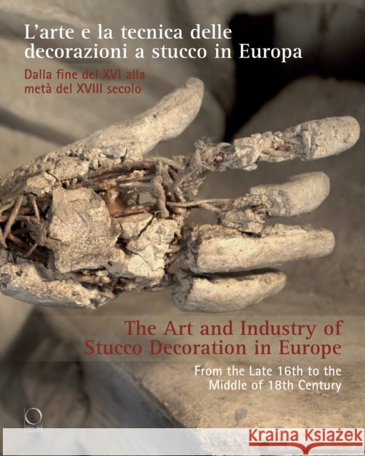 The Art and Industry of Stucco Decoration in Europe from the Late 16th to the Early 18th Century: 