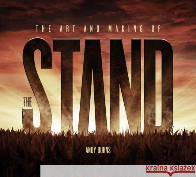 The Art and Making of The Stand Andy Burns 9781789095944 Titan Books Ltd - książka