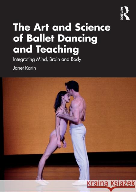 The Art and Science of Ballet Dancing and Teaching Janet Karin 9781032497204 Taylor & Francis Ltd - książka