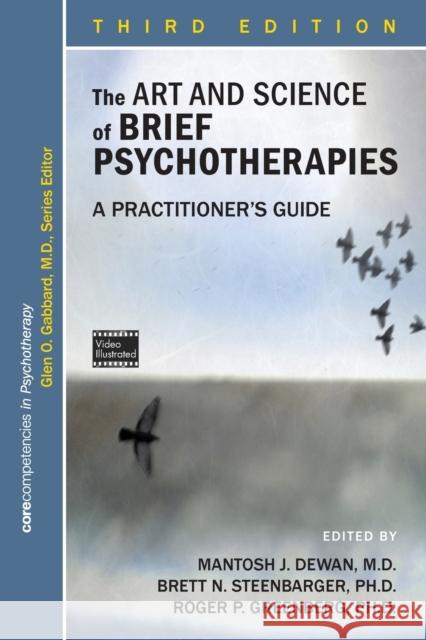 The Art and Science of Brief Psychotherapies: A Practitioner's Guide, Third Edition Dewan, Mantosh J. 9781615370795 American Psychiatric Publishing - książka