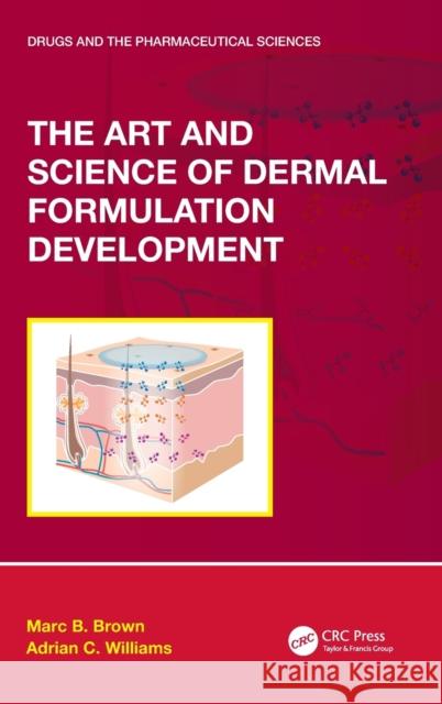 The Art and Science of Dermal Formulation Development Marc Brown Adrian C. Williams 9781138064928 CRC Press - książka