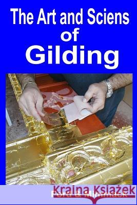 The Art and Science of Gilding Ford &. Mimmack 9781507836866 Createspace - książka