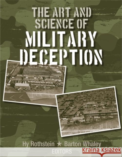 The Art and Science of Military Deception Hy Rothstein Barton Whaley 9781608075515 Artech House Publishers - książka