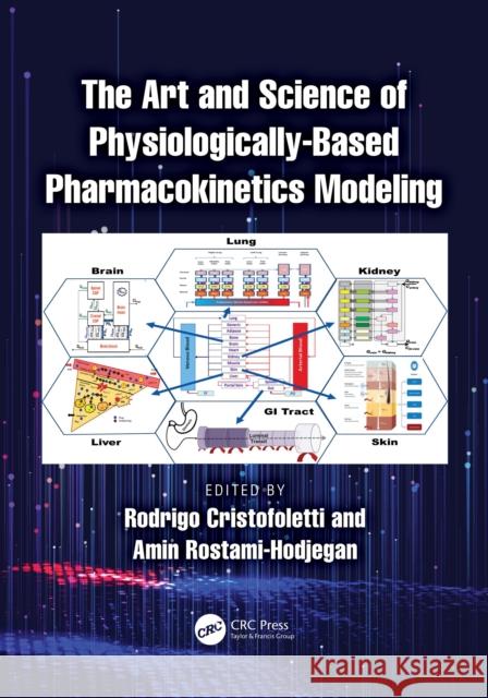 The Art and Science of Physiologically-Based Pharmacokinetics Modeling Rodrigo Cristofoletti Amin Rostami-Hodjegan 9781032773483 CRC Press - książka