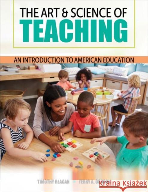 The Art and Science of Teaching: An Introduction to American Education Reagan, Timothy J. 9781792452338 Kendall/Hunt Publishing Company - książka