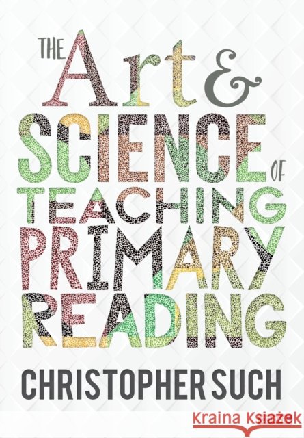 The Art and Science of Teaching Primary Reading Christopher Such 9781529764161 Sage Publications Ltd - książka