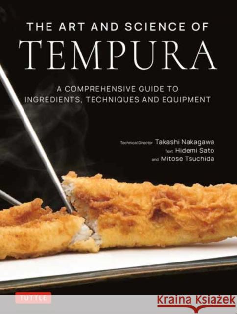 The Art and Science of Tempura: A Comprehensive Guide to Ingredients, Techniques and Equipment Mitose Tsuchida 9784805319123 Tuttle Publishing - książka