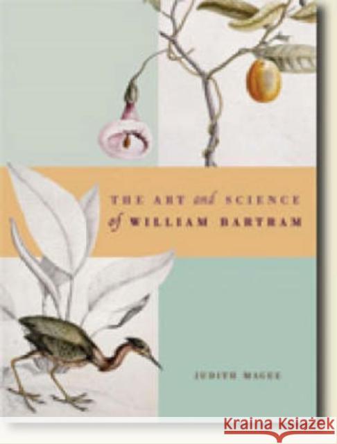 The Art and Science of William Bartram Judith Magee 9780271029146 Pennsylvania State University Press - książka