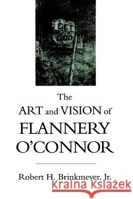 The Art and Vision of Flannery O'Connor Robert H., Jr. Brinkmeyer 9780807118535 Louisiana State University Press - książka
