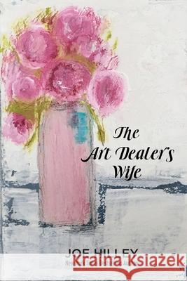 The Art Dealer's Wife Joe Hilley 9780999781357 Dunlavy Gray - książka