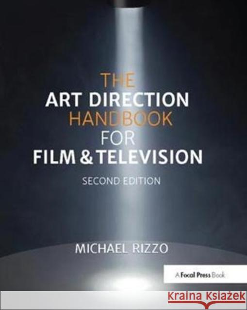 The Art Direction Handbook for Film & Television Michael Rizzo 9781138410602 Taylor & Francis Ltd - książka