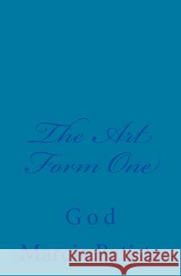 The Art Form One: God Marcia Batiste 9781496006653 Createspace - książka