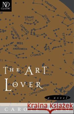 The Art Lover: A Novel Carole Maso (Brown University) 9780811216296 New Directions Publishing Corporation - książka