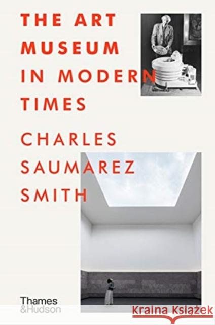 The Art Museum in Modern Times Charles Saumare 9780500022436 Thames & Hudson Ltd - książka