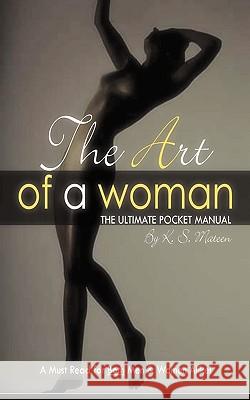 The Art of A Woman K. S. Mateen 9781449084318 AuthorHouse - książka