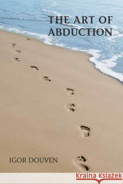 The Art of Abduction Igor Douven 9780262046701 MIT Press - książka