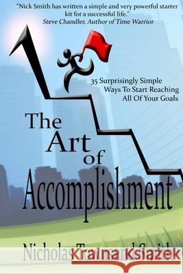 The Art of Accomplishment Nicholas Townsend Smith 9781105034466 Lulu.com - książka