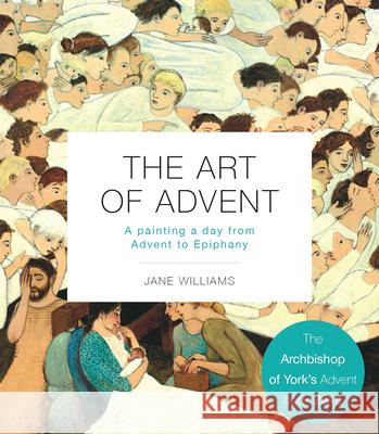 The Art of Advent: A Painting a Day from Advent to Epiphany Jane Williams 9781514004418 IVP - książka