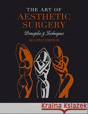 The Art of Aesthetic Surgery: Facial Surgery - Volume 2, Second Edition : Principles & Techniques Foad Nahai, M.D.   9781626236271 Thieme Medical Publishers Inc - książka