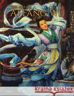 The Art of Ai Fang Wu L. Wu-Preston 9781779411815 Tellwell Talent - książka