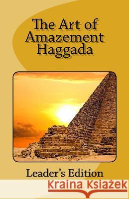 The Art of Amazement Haggada: Leader's Edition Alexander Seinfeld 9781482750614 Createspace - książka